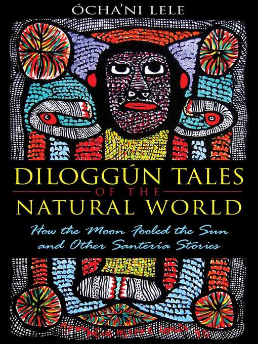 Title details for Diloggún Tales of the Natural World by Ócha'ni Lele - Available